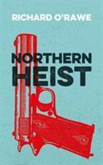 Northern Heist