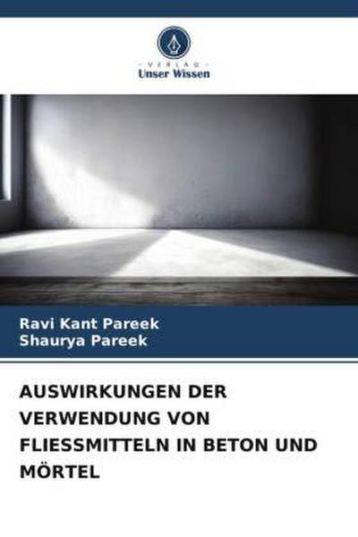 AUSWIRKUNGEN DER VERWENDUNG VON FLIESSMITTELN IN BETON UND MÖRTEL