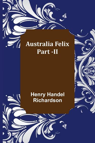 Australia Felix ; Part -II