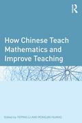 How Chinese Teach Mathematics and Improve Teaching