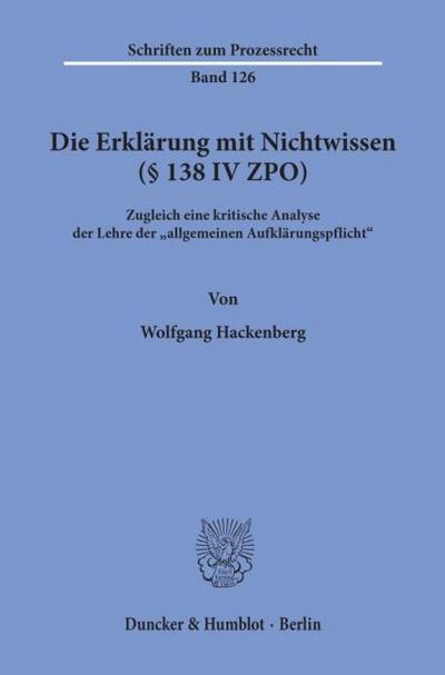 Die Erklärung mit Nichtwissen (§ 138 IV ZPO).