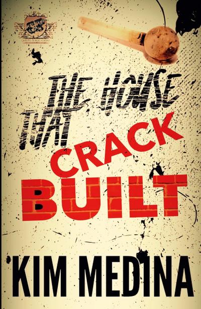 The House That Crack Built (The Cartel Publications Presents)