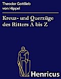Kreuz- und Querzüge des Ritters A bis Z