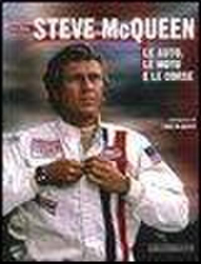 Steve McQueen. Le auto, le moto e le corse