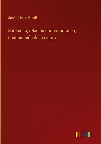 Sor Lucila, relación contemporánea, continuación de la cigarra