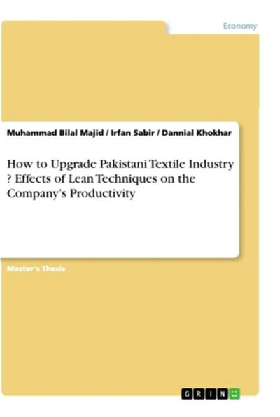 How to Upgrade Pakistani Textile Industry ? Effects of Lean Techniques on the Company’s Productivity
