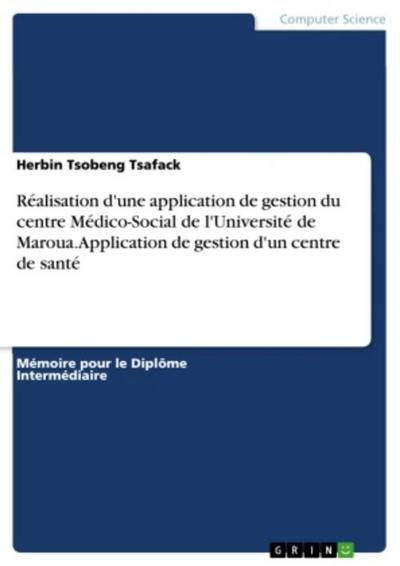 Réalisation d’une application de gestion du centre Médico-Social de l’Université de Maroua. Application de gestion d’un centre de santé