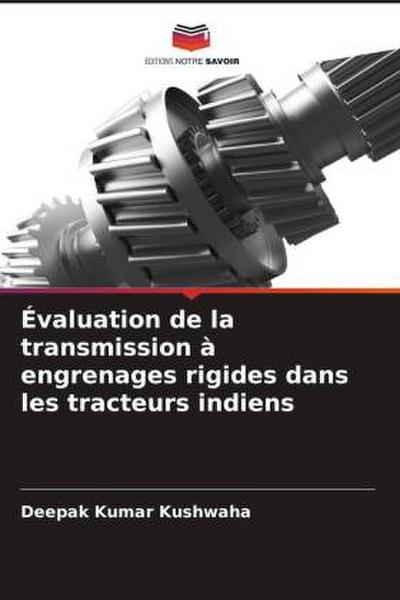 Évaluation de la transmission à engrenages rigides dans les tracteurs indiens