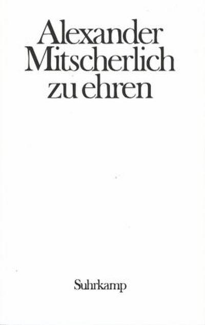 Alexander Mitscherlich zu Ehren. Provokation und Toleranz