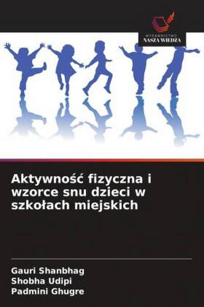 Aktywno¿¿ fizyczna i wzorce snu dzieci w szko¿ach miejskich