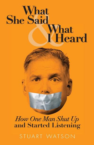 What She Said & What I Heard