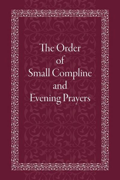 The Order of Small Compline and Evening Prayers