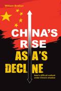 China’s Rise, Asia’s Decline