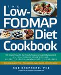 The Low-FODMAP Diet Cookbook: 150 Simple, Flavorful, Gut-Friendly Recipes to Ease the Symptoms of IBS, Celiac Disease, Crohn’s Disease, Ulcerative Colitis, and Other Digestive Disorders