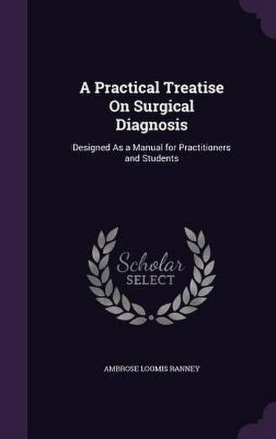 A Practical Treatise On Surgical Diagnosis
