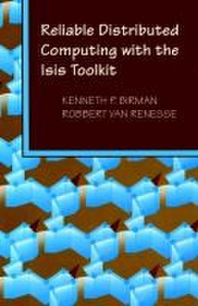 Reliable Distributed Computing with the Isis Toolkit