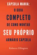 Cápsula Mania: O Guia Completo de Como Montar Seu Próprio Armário Cápsula