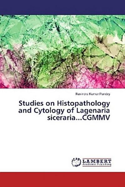 Studies on Histopathology and Cytology of Lagenaria siceraria...CGMMV