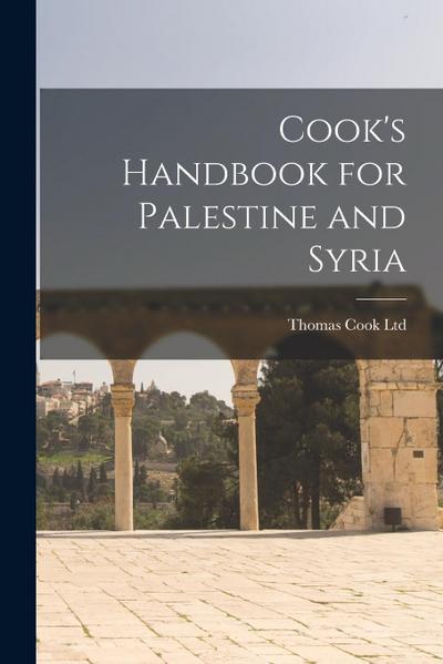 Cook’s Handbook for Palestine and Syria