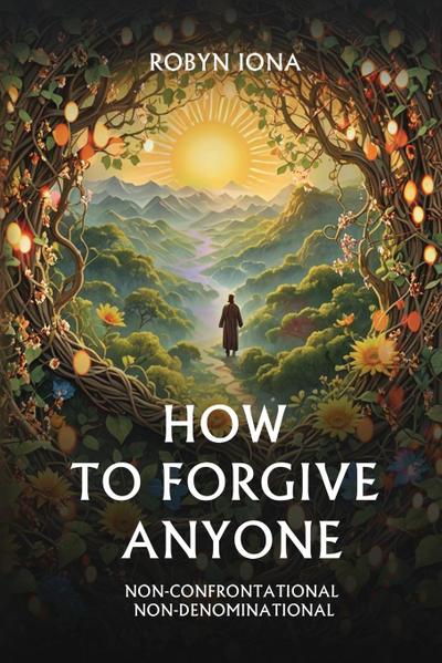 HOW TO FORGIVE ANYONE
