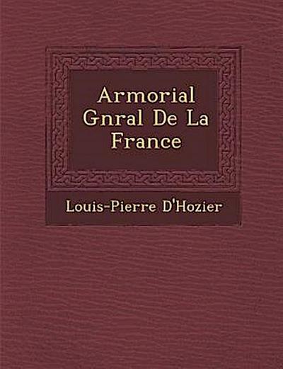 Armorial G&#65533;n&#65533;ral De La France