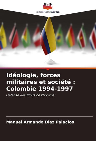 Idéologie, forces militaires et société : Colombie 1994-1997