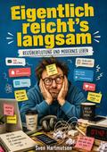 Eigentlich reicht’s langsam
