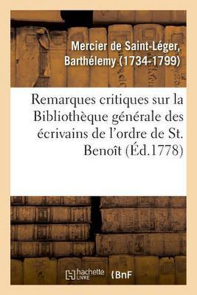 Remarques Critiques Sur La Bibliothèque Générale Des Écrivains de l’Ordre de St. Benoît