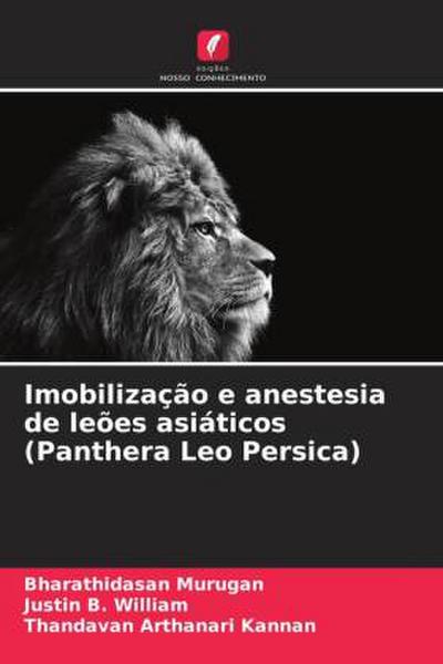 Imobilização e anestesia de leões asiáticos (Panthera Leo Persica)