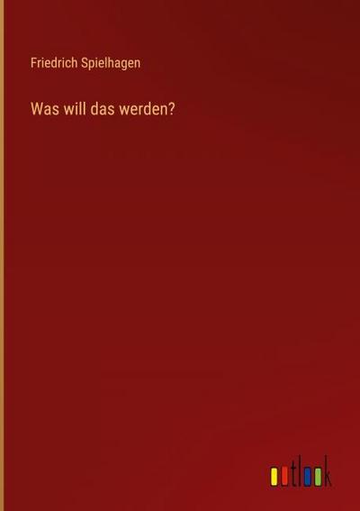 Was will das werden?