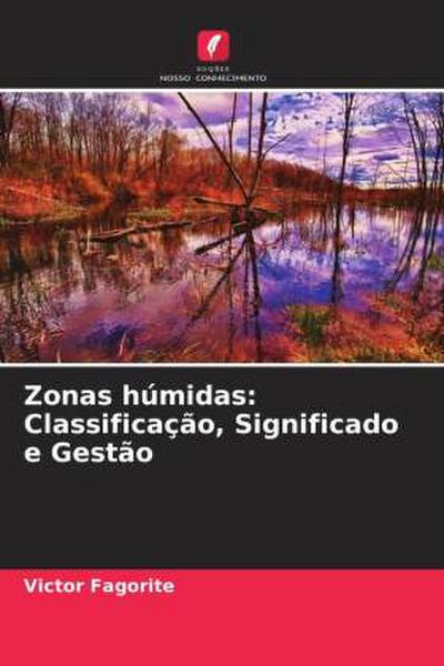 Zonas húmidas: Classificação, Significado e Gestão