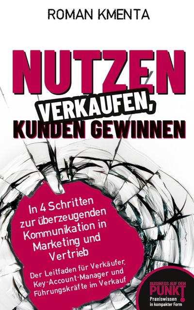 Nutzen verkaufen, Kunden gewinnen