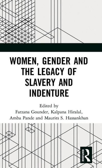 Women, Gender and the Legacy of Slavery and Indenture