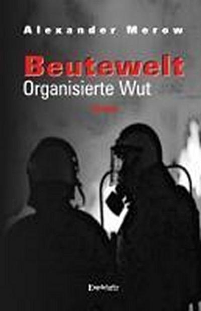 Merow, A: Beutewelt III. Organisierte Wut