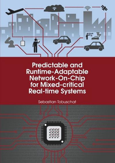 Predictable and Runtime-Adaptable Network-On-Chip for Mixed-critical Real-time Systems