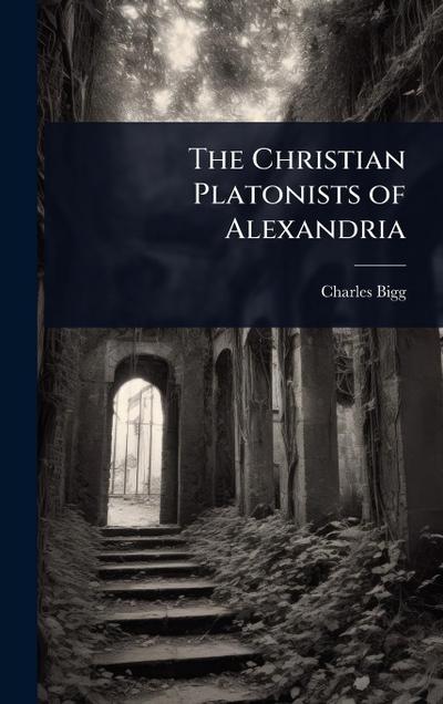 The Christian Platonists of Alexandria