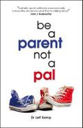 Be A Parent not a Pal