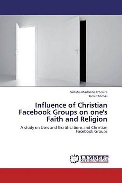 Influence of Christian Facebook Groups on one’s Faith and Religion