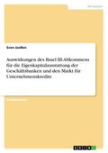 Auswirkungen des Basel III-Abkommens für die Eigen