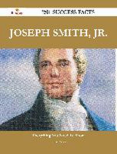 Joseph Smith, Jr. 178 Success Facts - Everything you need to know about Joseph Smith, Jr.