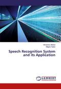 Speech Recognition System and its Application