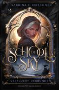 School of Sky. Verflucht Verbunden