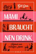 Mami braucht ’nen Drink
