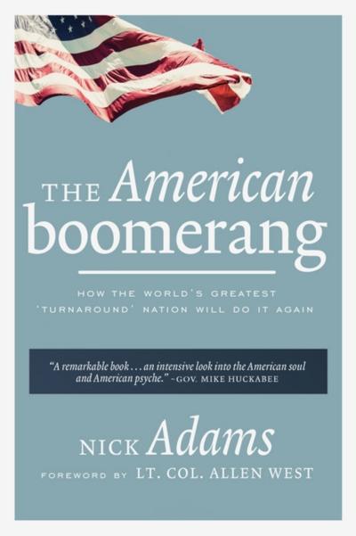 The American Boomerang : How the World’s Greatest ’Turnaround’ Nation Will Do It Again