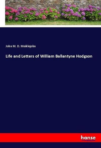 Life and Letters of William Ballantyne Hodgson