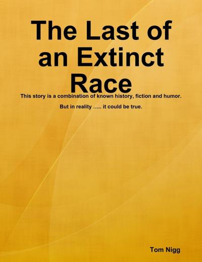 Nigg, T: Last of an Extinct Race