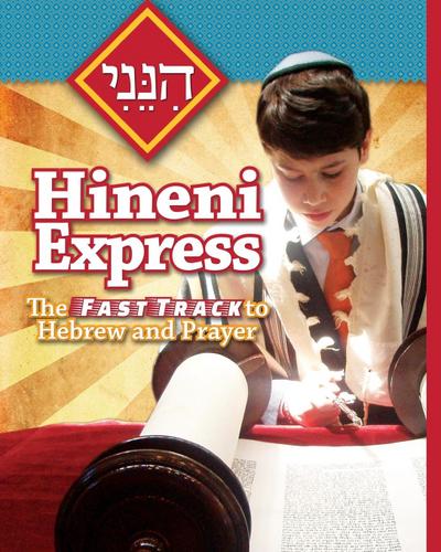 Hineni Express: The Fast Track to Hebrew and Prayer