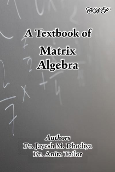 A Textbook of Matrix Algebra