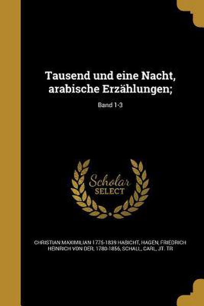 Tausend und eine Nacht, arabische Erzählungen;; Band 1-3