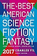 The Best American Science Fiction and Fantasy 2017